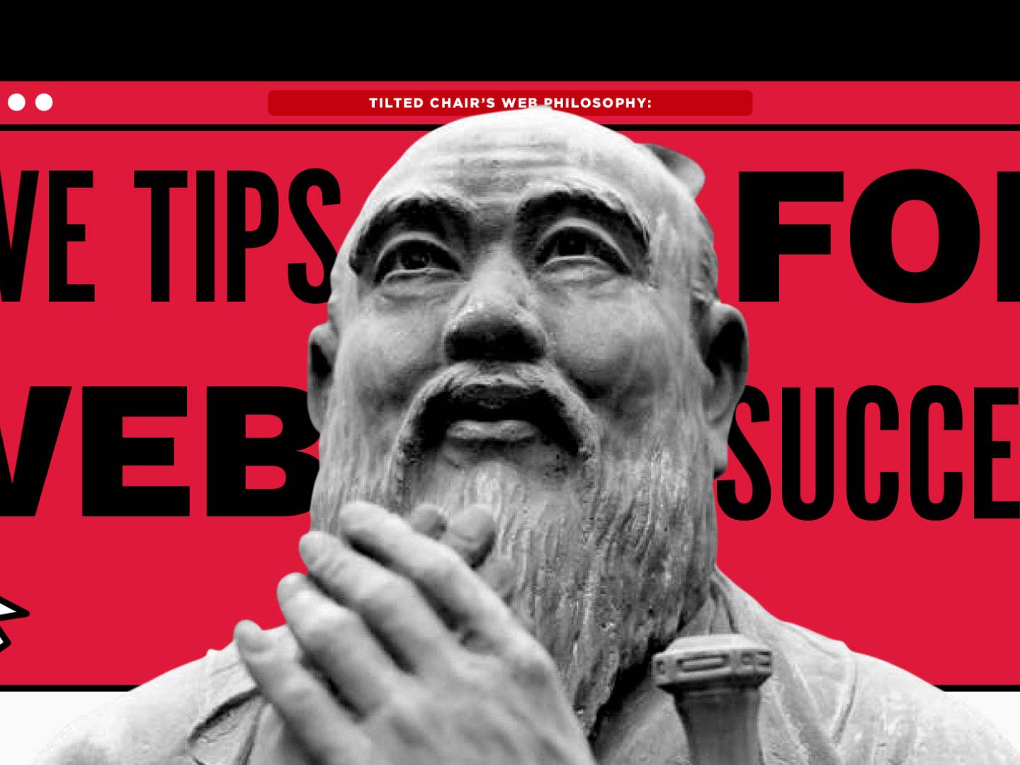 Blog article ‘Tilted Chair’s Web Philosophy: 5 Tips for Web Success’ thumbnail image