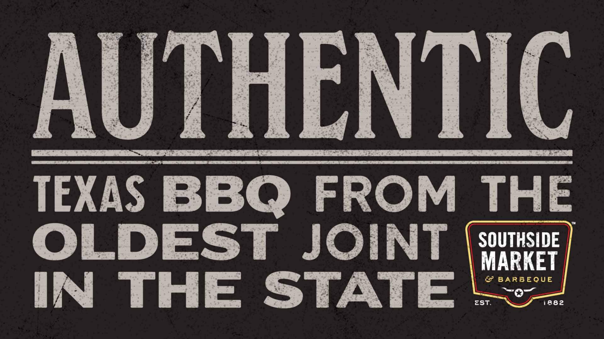 Key graphic design example as part of the brand update of Southside Market & Barbeque which reads "AUTHENTIC TEXAS BBQ FROM THE OLDEST JOINT IN THE STATE"