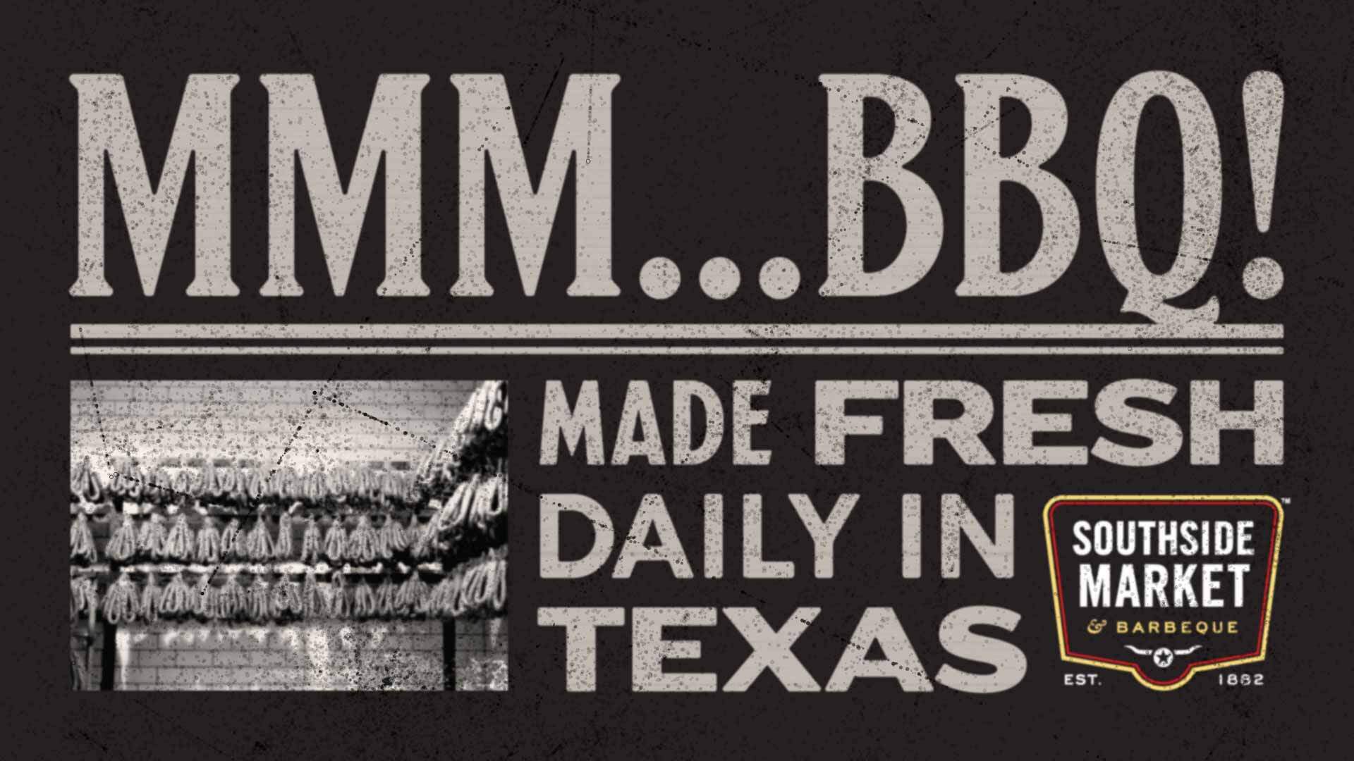 Key graphic design example as part of the brand update of Southside Market & Barbeque which reads "MMM...BBQ! MADE FRESH DAILY IN TEXAS"