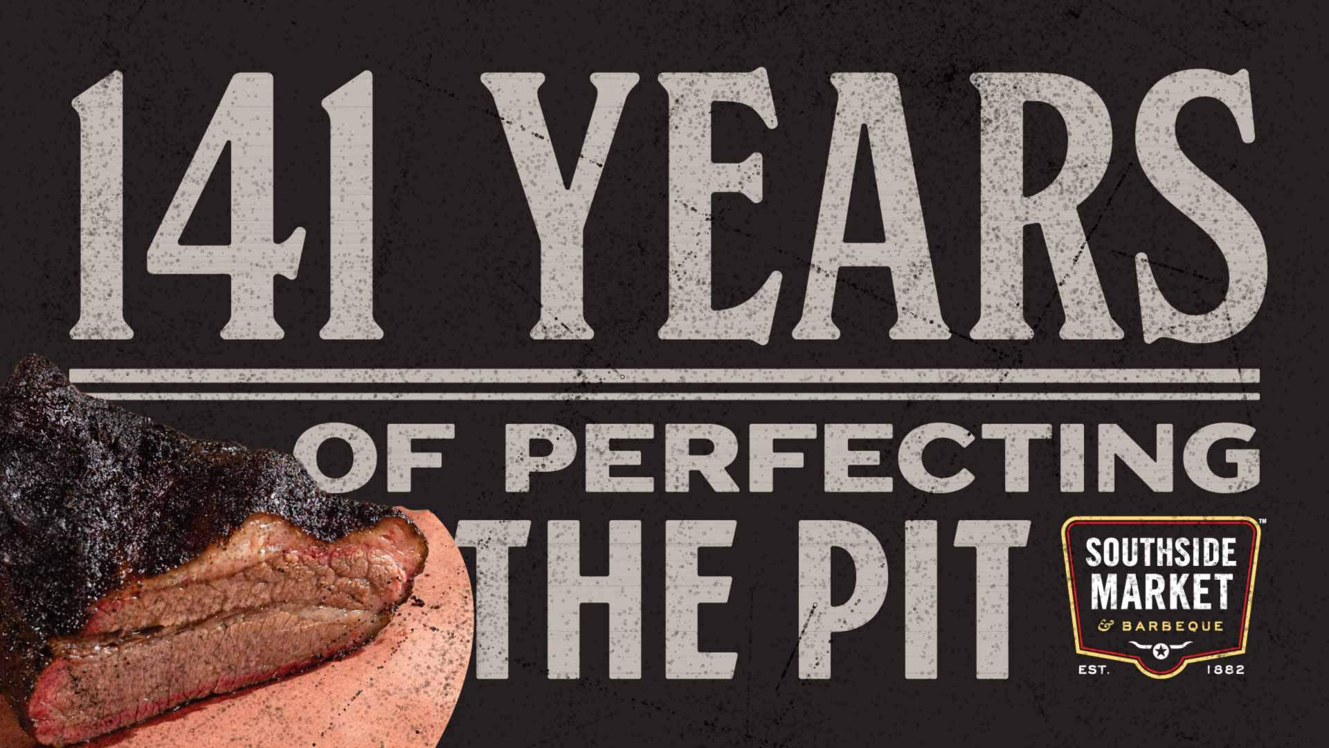 Key graphic design example as part of the brand update of Southside Market & Barbeque which reads "141 YEARS OF PERFECTING THE PIT"