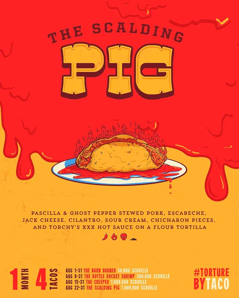 Print ad for torchy's taco of the month: the scalding pig #torturebytaco